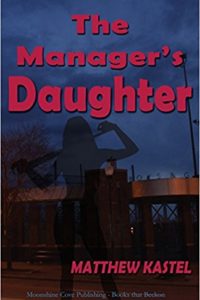 "The Manager’s Daughter" by Matthew Kastel