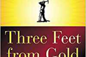 "Three Feet From Gold" by Greg S. Reid and Sharon L. Lechter