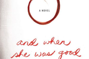 "And When She Was Good" by Laura Lippman