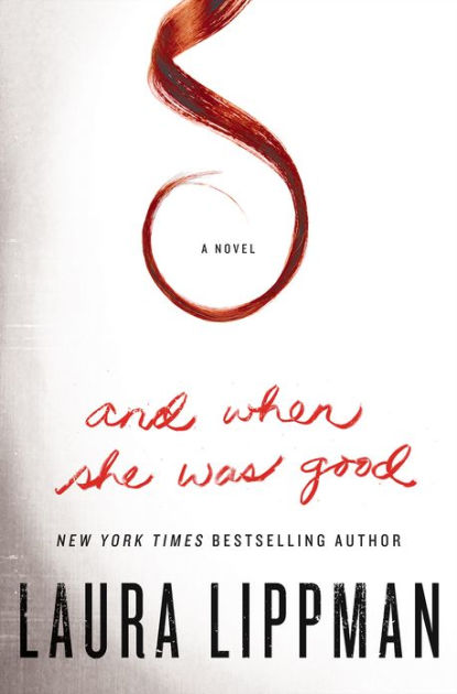 "And When She Was Good" by Laura Lippman