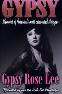 "Gypsy, A Memoir" by Gypsy Rose Lee