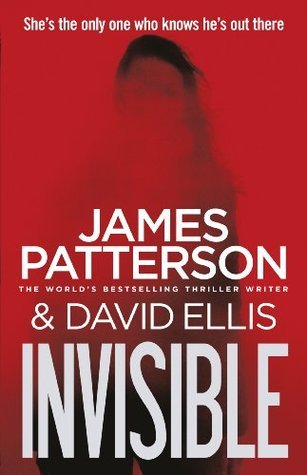 "Invisible" by James Patterson and David Ellis