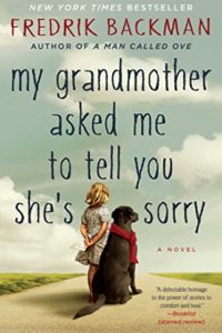 "My Grandmother Asked Me to Tell You She’s Sorry" by Fredrik Backman