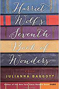 "Harriet Wolf’s Seventh Book of Wonders" by Julianna Baggott