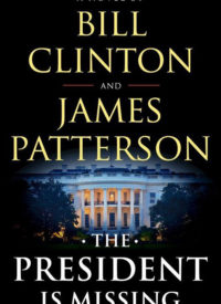 “President is Missing” by Bill Clinton and James Patterson